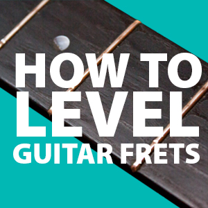 fret-dress-and-level-guitar-frets