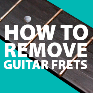 remove-guitar-frets