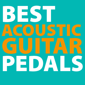 best-acoustic-guitar-pedals