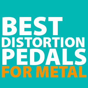 best-distortion-pedal-for-metal