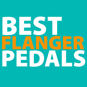 best-flanger-pedals