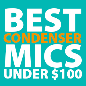 best-cheap-condenser-mics-under-100