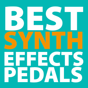 best-synth-pedals